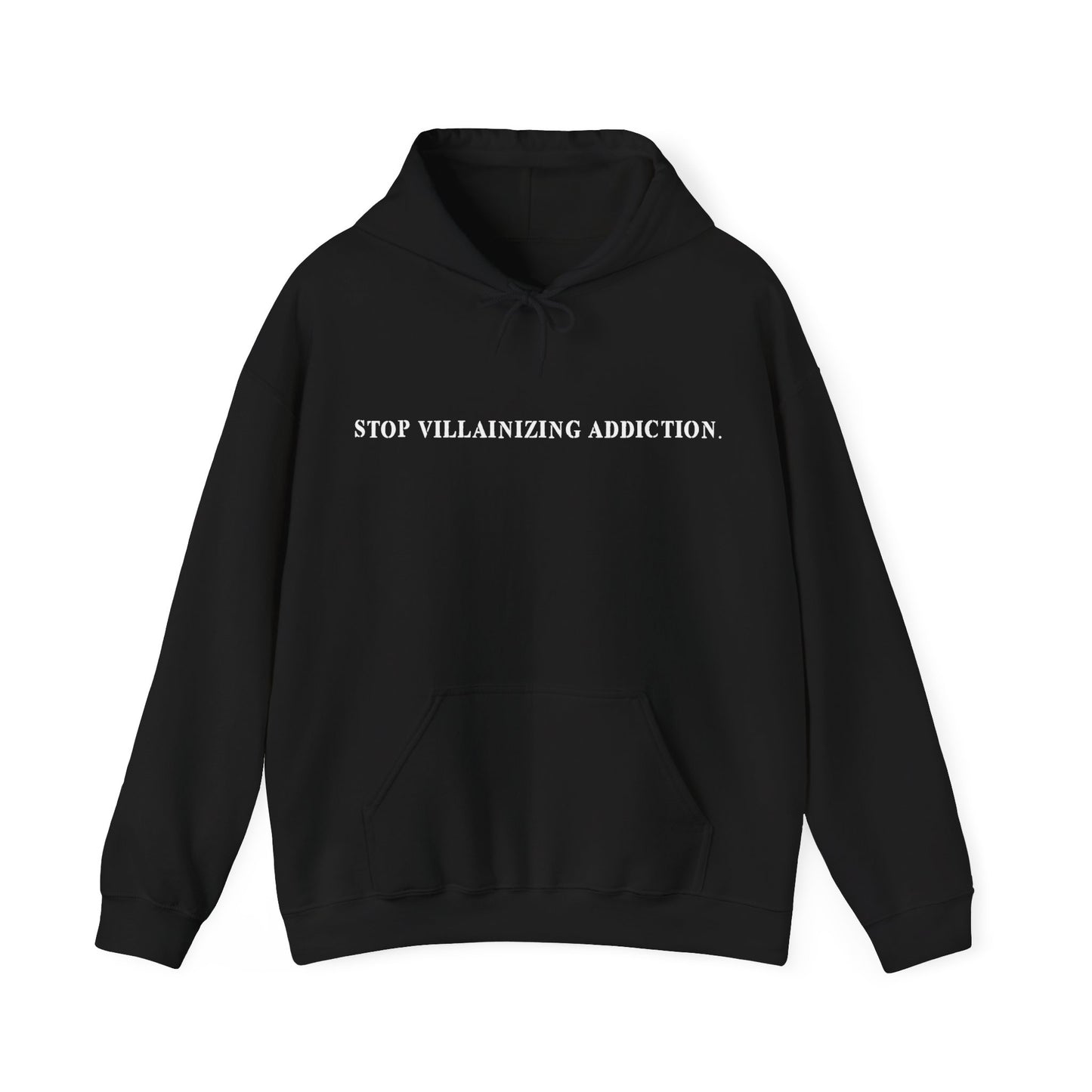 STOP VILLAINIZING ADDICTION HOODIE