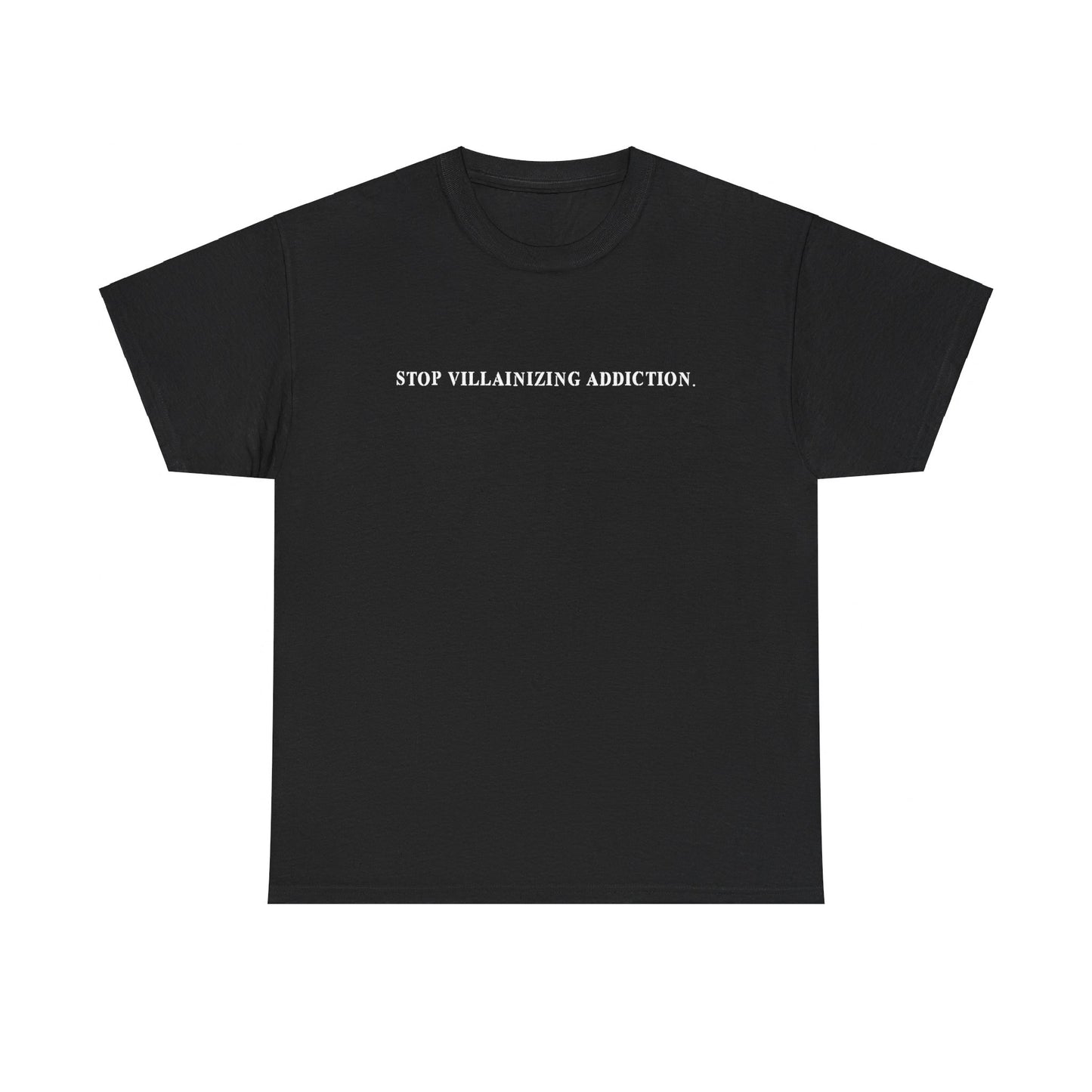 STOP VILLAINIZING ADDICTION TEE