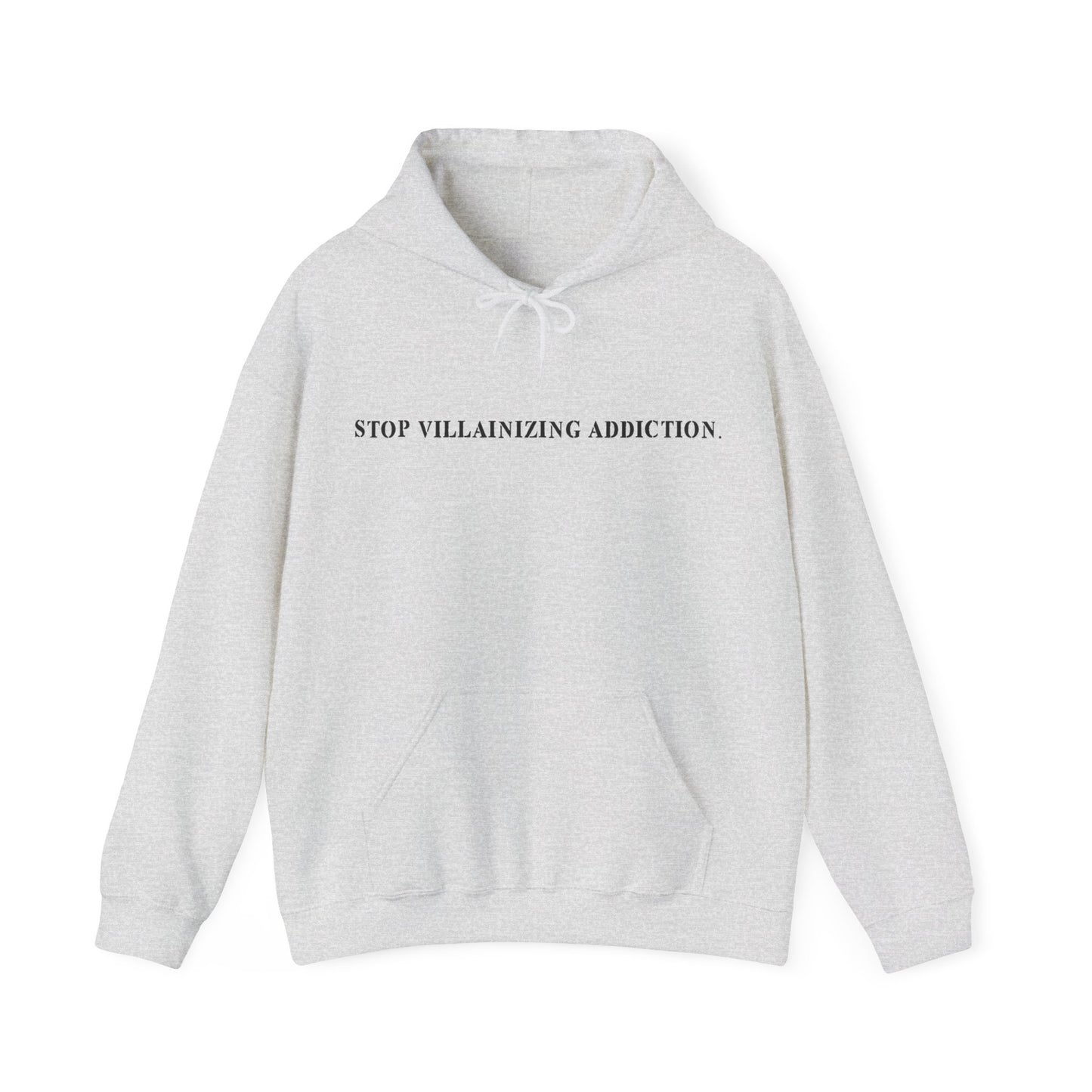 STOP VILLAINIZING ADDICTION HOODIE
